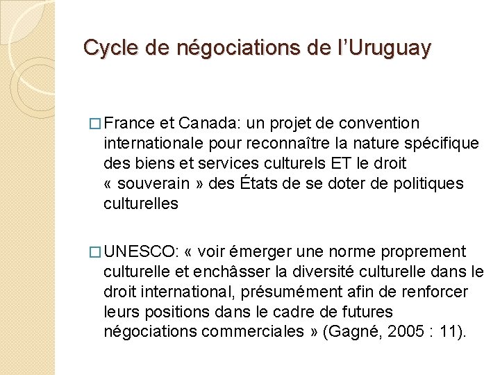 Cycle de négociations de l’Uruguay � France et Canada: un projet de convention internationale