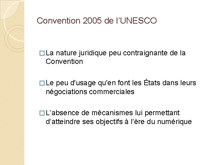 Convention 2005 de l’UNESCO � La nature juridique peu contraignante de la Convention �