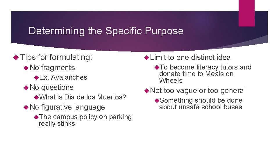 Determining the Specific Purpose Tips formulating: No fragments Ex. No Avalanches questions What No