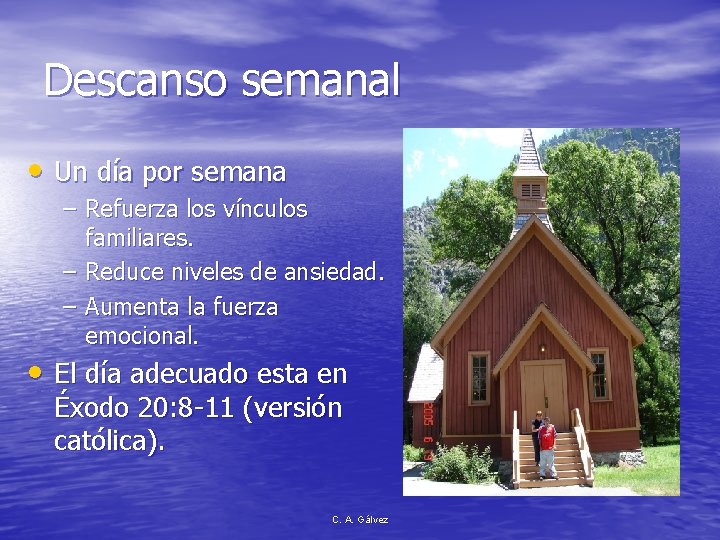 Descanso semanal • Un día por semana – Refuerza los vínculos familiares. – Reduce