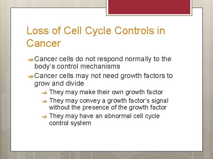 Loss of Cell Cycle Controls in Cancer cells do not respond normally to the