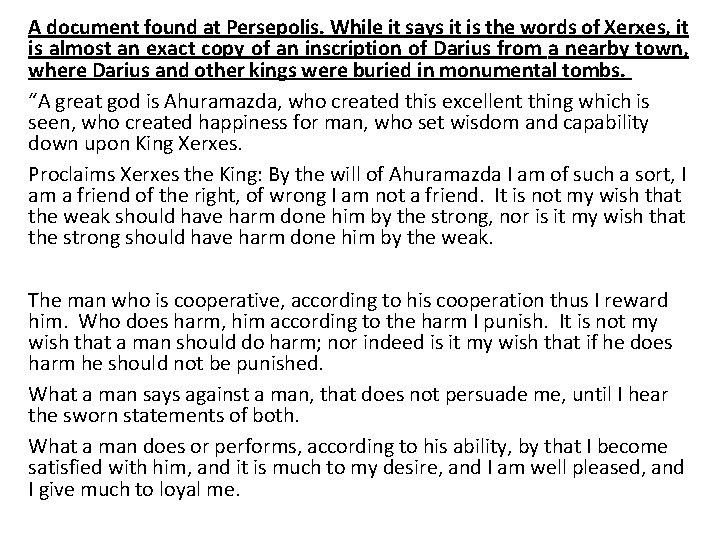 A document found at Persepolis. While it says it is the words of Xerxes,