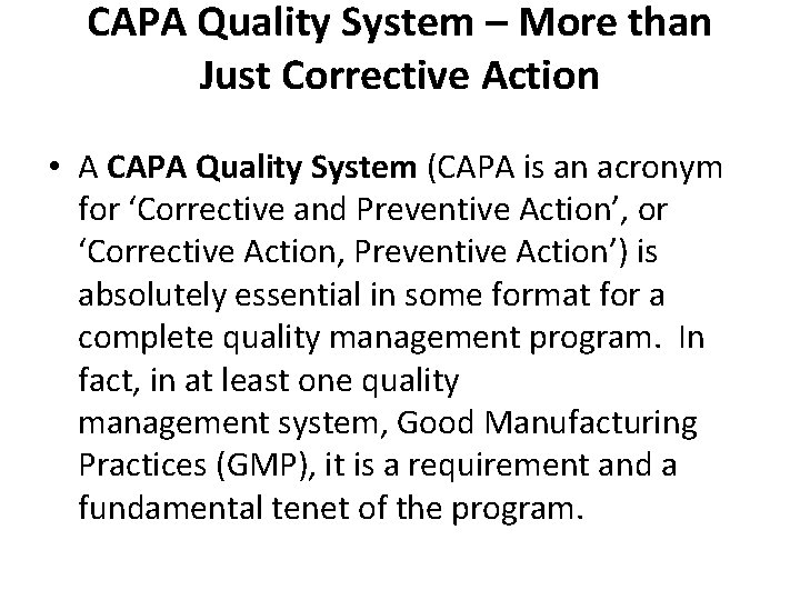 CAPA Quality System – More than Just Corrective Action • A CAPA Quality System