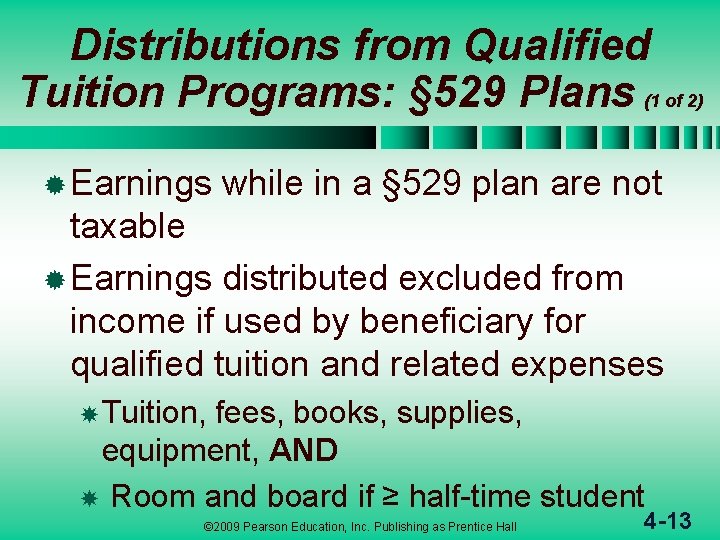 Distributions from Qualified Tuition Programs: § 529 Plans (1 of 2) ® Earnings while