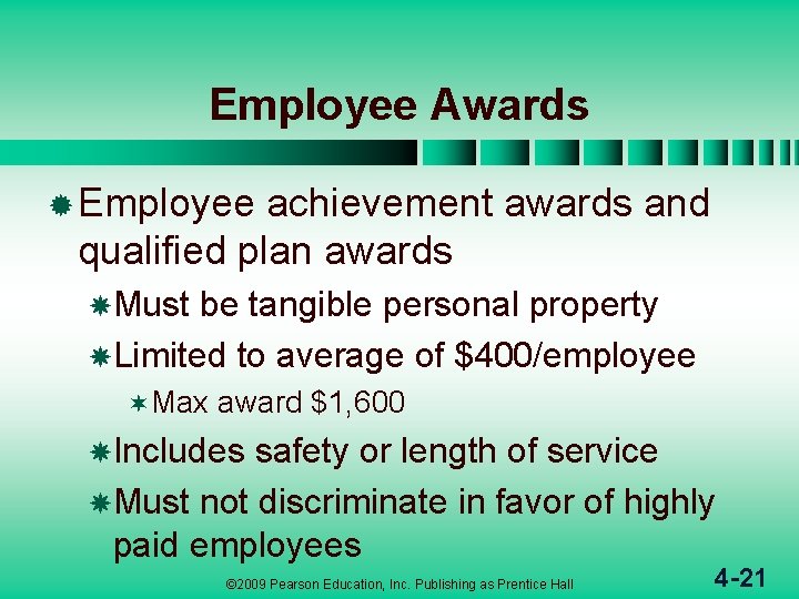 Employee Awards ® Employee achievement awards and qualified plan awards Must be tangible personal