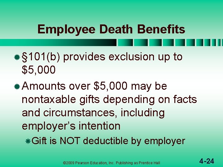 Employee Death Benefits ® § 101(b) provides exclusion up to $5, 000 ® Amounts