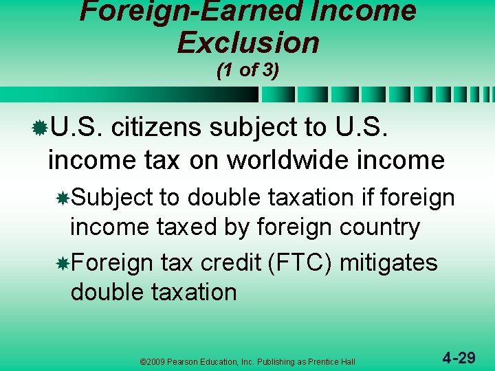 Foreign-Earned Income Exclusion (1 of 3) ®U. S. citizens subject to U. S. income