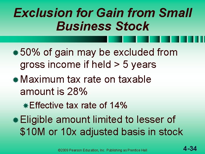 Exclusion for Gain from Small Business Stock ® 50% of gain may be excluded