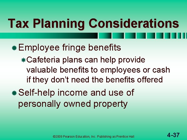 Tax Planning Considerations ® Employee fringe benefits Cafeteria plans can help provide valuable benefits