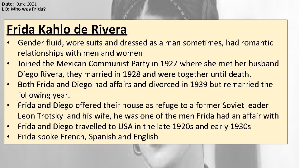 Date: June 2021 LO: Who was Frida? Frida Kahlo de Rivera • Gender fluid,
