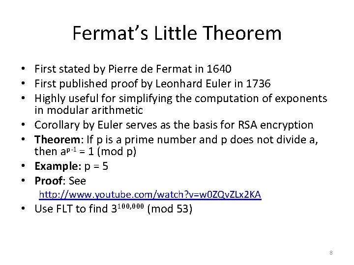 Fermat’s Little Theorem • First stated by Pierre de Fermat in 1640 • First