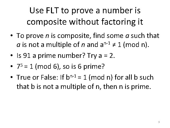 Use FLT to prove a number is composite without factoring it • To prove