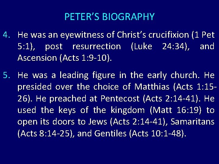 PETER’S BIOGRAPHY 4. He was an eyewitness of Christ’s crucifixion (1 Pet 5: 1), PETER’S BIOGRAPHY 4. He was an eyewitness of Christ’s crucifixion (1 Pet 5: 1),