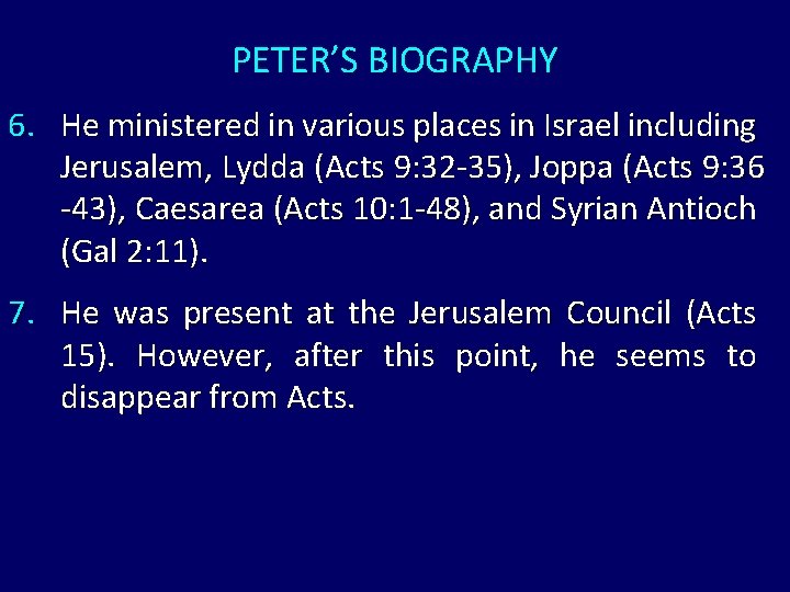 PETER’S BIOGRAPHY 6. He ministered in various places in Israel including Jerusalem, Lydda (Acts PETER’S BIOGRAPHY 6. He ministered in various places in Israel including Jerusalem, Lydda (Acts