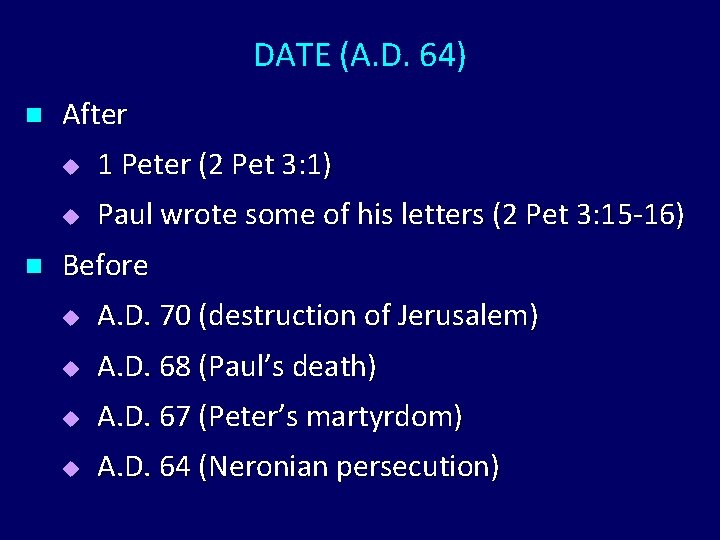 DATE (A. D. 64) n n After u 1 Peter (2 Pet 3: 1) DATE (A. D. 64) n n After u 1 Peter (2 Pet 3: 1)