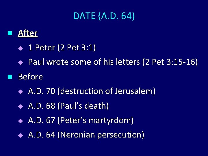 DATE (A. D. 64) n n After u 1 Peter (2 Pet 3: 1) DATE (A. D. 64) n n After u 1 Peter (2 Pet 3: 1)