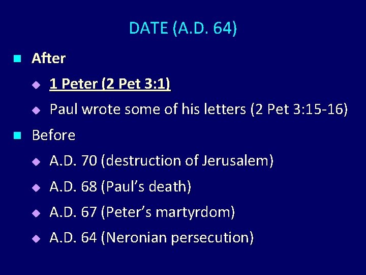 DATE (A. D. 64) n n After u 1 Peter (2 Pet 3: 1) DATE (A. D. 64) n n After u 1 Peter (2 Pet 3: 1)