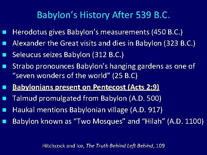 Babylon’s History After 539 B. C. n n n n Herodotus gives Babylon’s measurements Babylon’s History After 539 B. C. n n n n Herodotus gives Babylon’s measurements