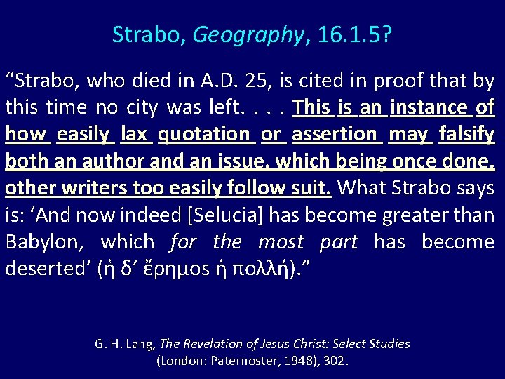 Strabo, Geography, 16. 1. 5? “Strabo, who died in A. D. 25, is cited Strabo, Geography, 16. 1. 5? “Strabo, who died in A. D. 25, is cited