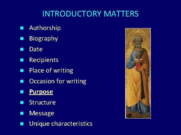 INTRODUCTORY MATTERS n n n n n Authorship Biography Date Recipients Place of writing INTRODUCTORY MATTERS n n n n n Authorship Biography Date Recipients Place of writing