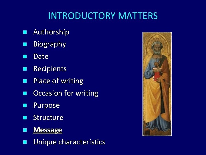 INTRODUCTORY MATTERS n n n n n Authorship Biography Date Recipients Place of writing INTRODUCTORY MATTERS n n n n n Authorship Biography Date Recipients Place of writing