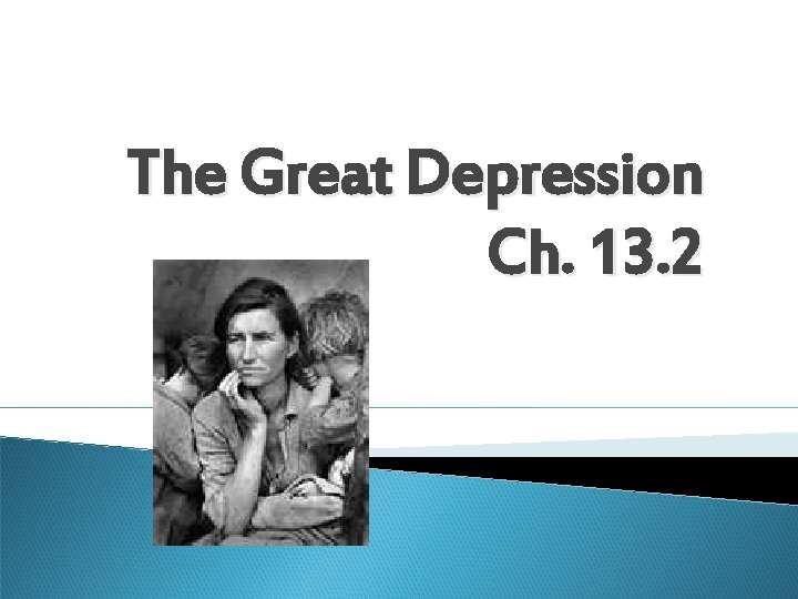 The Great Depression Ch. 13. 2 
