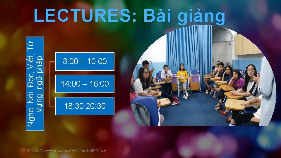 Nghe, Nói, Đọc, Viết, Từ vựng, ngữ pháp LECTURES: Bài giảng 8: 00 –