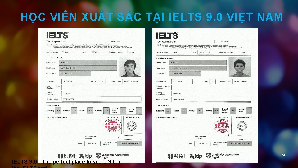 HỌC VIÊN XUẤT SẮC TẠI IELTS 9. 0 VIỆT NAM 24 IELTS 9. 0