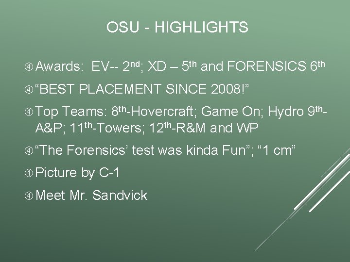 OSU - HIGHLIGHTS Awards: “BEST EV-- 2 nd; XD – 5 th and FORENSICS