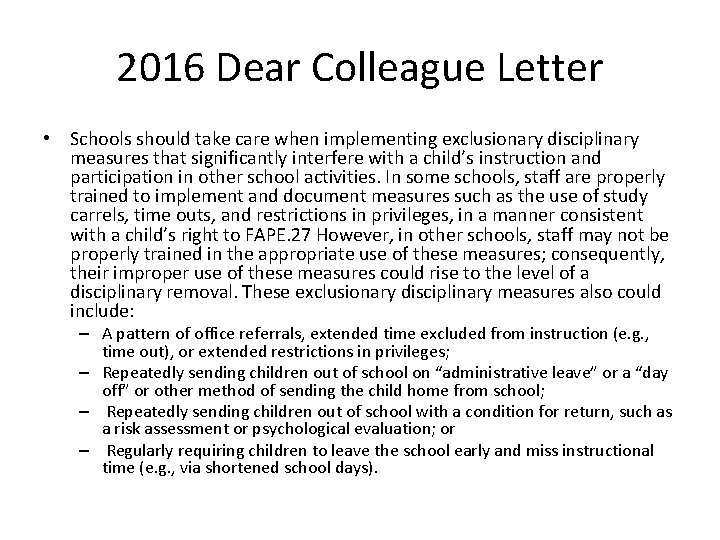 2016 Dear Colleague Letter • Schools should take care when implementing exclusionary disciplinary measures