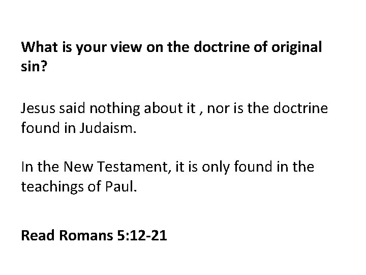 What is your view on the doctrine of original sin? Jesus said nothing about