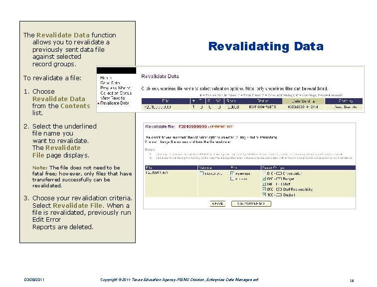 The Revalidate Data function allows you to revalidate a previously sent data file against