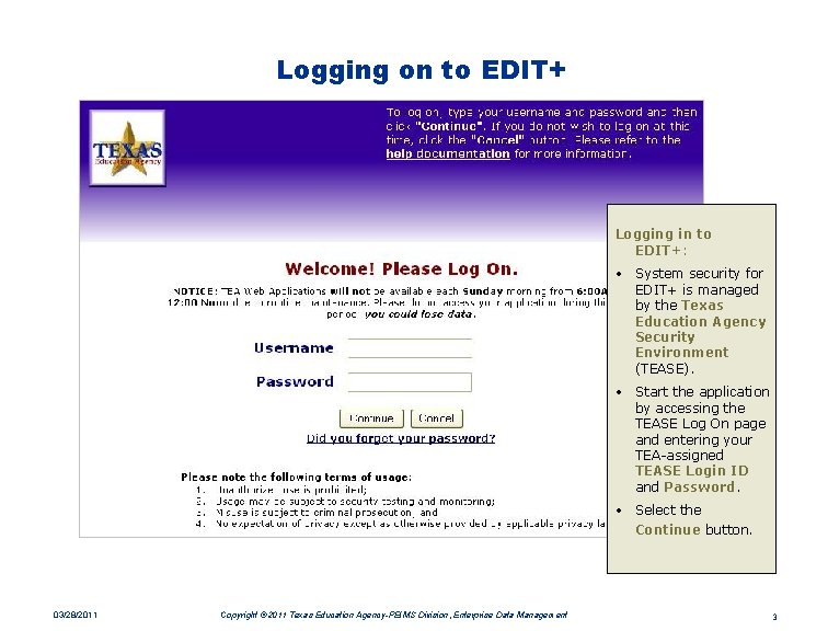 Logging on to EDIT+ Logging in to EDIT+: • System security for EDIT+ is