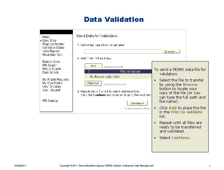 Data Validation To send a PEIMS data file for validation: • Select the file