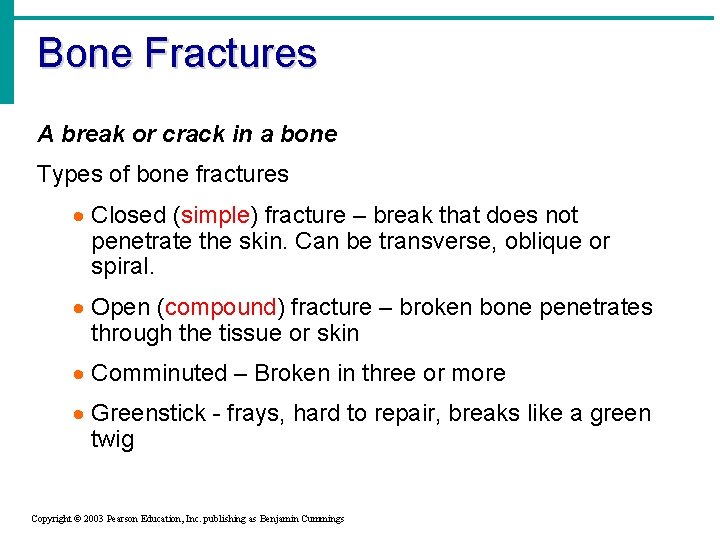 Bone Fractures A break or crack in a bone Types of bone fractures ·