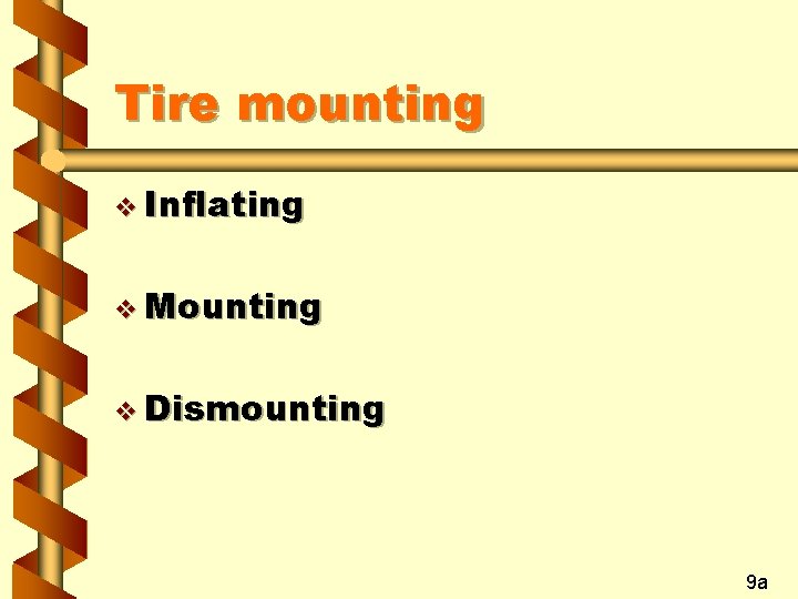 Tire mounting v Inflating v Mounting v Dismounting 9 a 