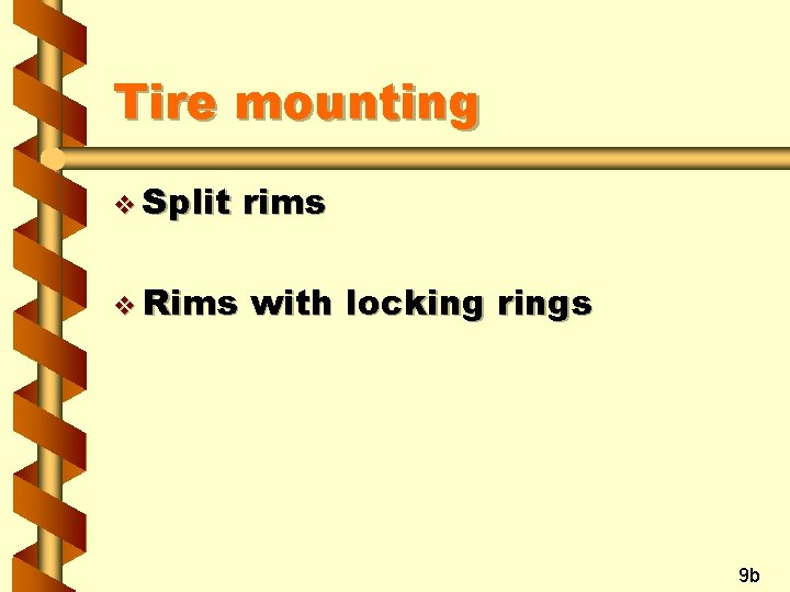 Tire mounting v Split rims v Rims with locking rings 9 b 