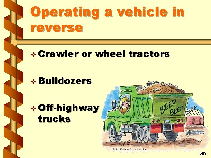Operating a vehicle in reverse v Crawler or wheel tractors v Bulldozers v Off-highway