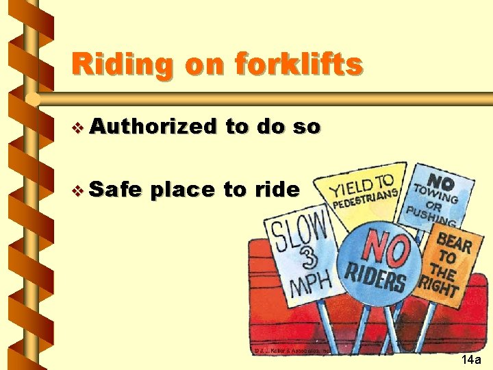 Riding on forklifts v Authorized v Safe to do so place to ride 14