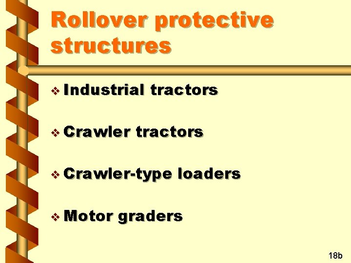 Rollover protective structures v Industrial v Crawler tractors v Crawler-type v Motor loaders graders