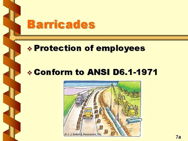Barricades v Protection v Conform of employees to ANSI D 6. 1 -1971 7