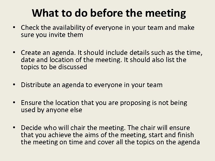 What to do before the meeting • Check the availability of everyone in your