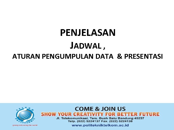 PENJELASAN JADWAL , ATURAN PENGUMPULAN DATA & PRESENTASI 