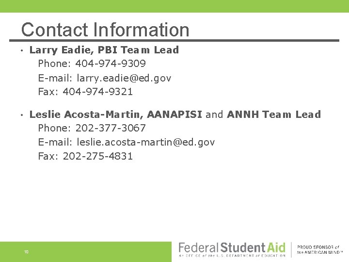 Contact Information • Larry Eadie, PBI Team Lead Phone: 404 -974 -9309 E-mail: larry.