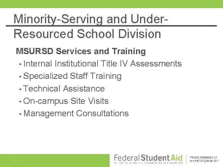 Minority-Serving and Under. Resourced School Division MSURSD Services and Training • Internal Institutional Title