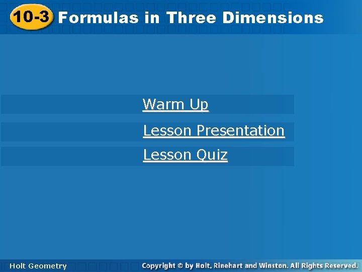 10 -3 Formulasinin. Three. Dimensions Warm Up Lesson Presentation Lesson Quiz Holt Geometry 