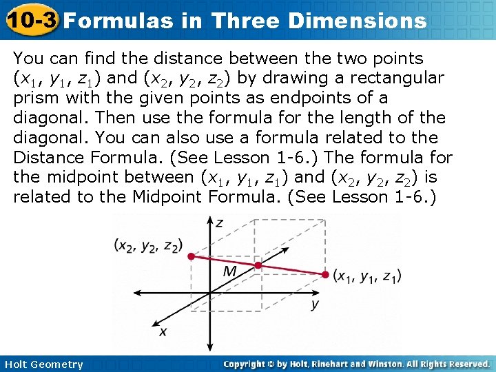 10 -3 Formulas in Three Dimensions You can find the distance between the two