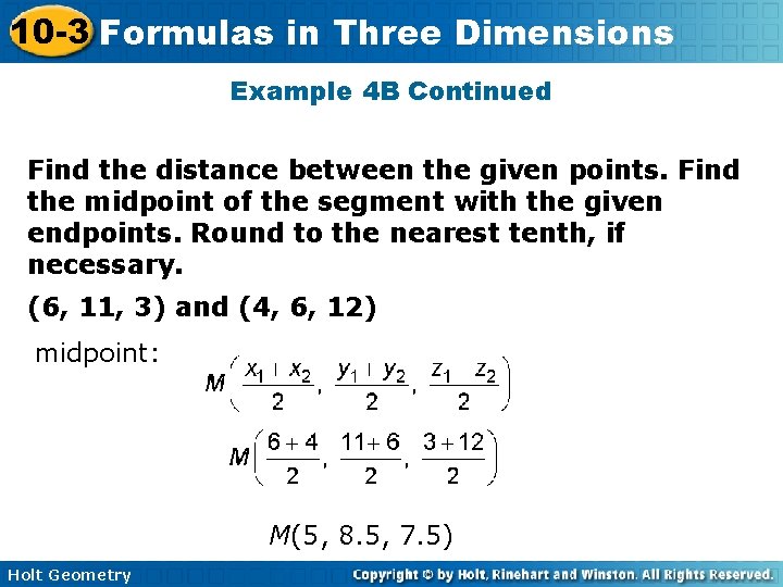 10 -3 Formulas in Three Dimensions Example 4 B Continued Find the distance between