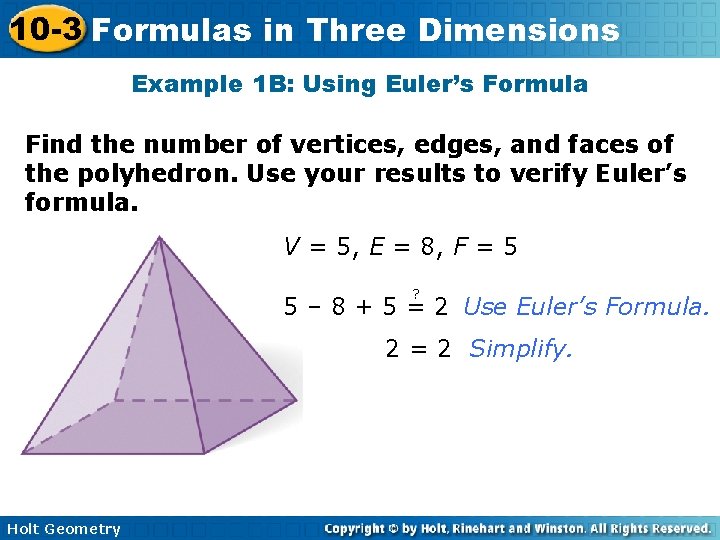 10 -3 Formulas in Three Dimensions Example 1 B: Using Euler’s Formula Find the