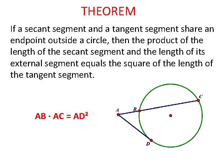 THEOREM If a secant segment and a tangent segment share an endpoint outside a